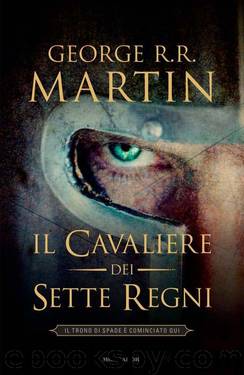 Il Cavaliere Dei Sette Regni by George R. R. Martin