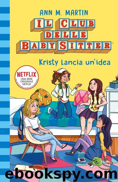 Il Club delle Baby-Sitter -1. Kristy lancia un'idea by Ann M. Martin