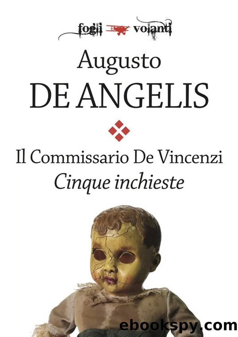 Il Commissario De Vincenzi. Cinque Inchieste by Augusto de Angelis
