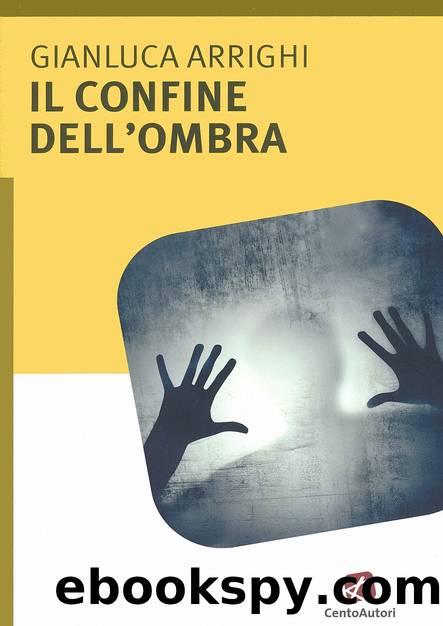 Il Confine dell'Ombra by Gianluca Arrighi