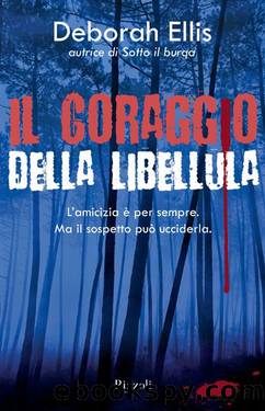 Il Coraggio Della Libellula by Deborah Ellis