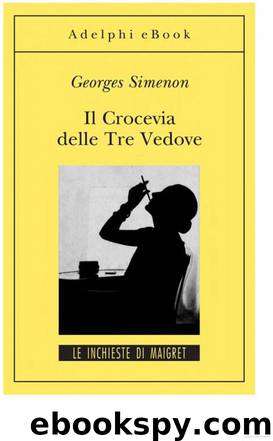 Il Crocevia Delle Tre Vedove by Georges Simenon