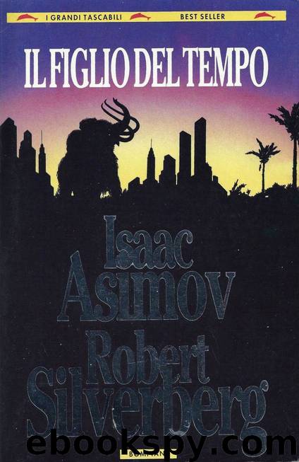 Il Figlio Del Tempo by Isaac Asimov & Robert Silverberg