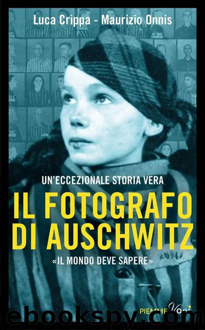 Il Fotografo Di Auschwitz by Luca Crippa Maurizio Onnis