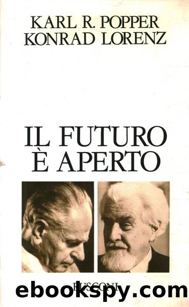 Il Futuro Ã¨ aperto by Karl R. Popper Konrad Lorenz