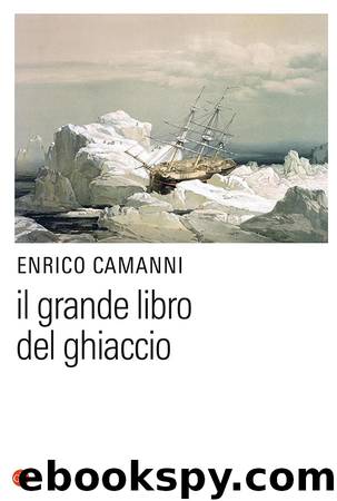 Il Grande Libro del Ghiaccio by Enrico Camanni