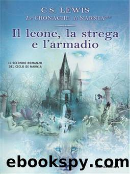 Il Leone, La Strega e L'Armadio (Italian Edition) by C. S. Lewis