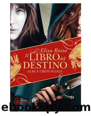Il Libro Del Destino 03 - Alba e Crepuscolo by Elisa Rosso