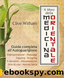 Il Libro della Medicina Orientale: Guida completa all'Autoguarigione (Italian Edition) by Clive Witham