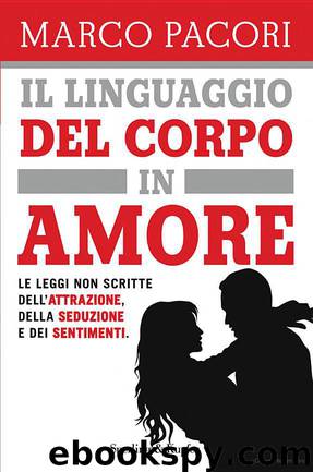 Il Linguaggio Del Corpo in Amore by Marco Pacori