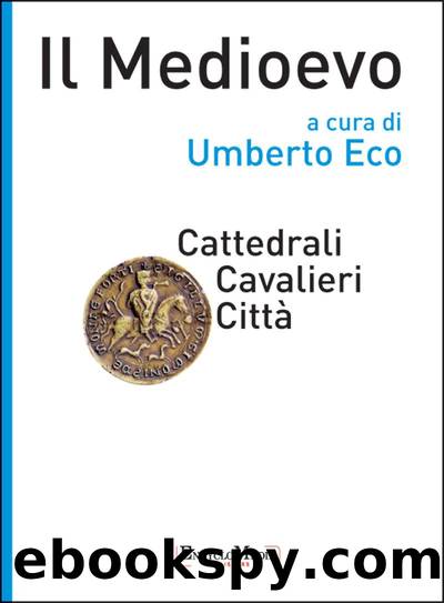 Il Medioevo - Cattedrali, Cavalieri, CittÃ  by Umberto Eco