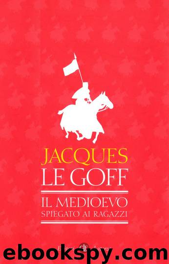 Il Medioevo spiegato ai ragazzi by Jacques le Goff