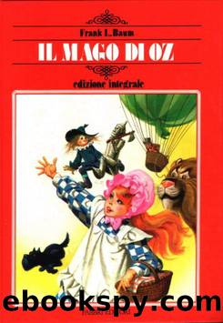 Il Meraviglioso Mago Di Oz by Lyman Frank Baum