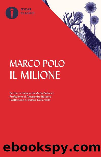 Il Milione. Scritto in italiano da Maria Bellonci by Alessandro Barbero (Prefazione di)