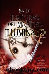Il Mistero Del Maniero Illuminato by Manu Luce