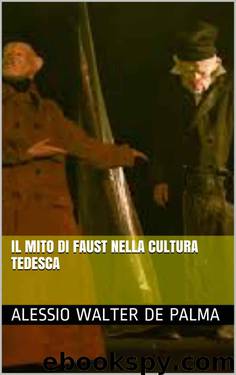 Il Mito di Faust nella Cultura Tedesca (Italian Edition) by Alessio Walter De Palma