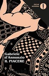 Il Piacere (e-Meridiani Mondadori) by Gabriele D'Annunzio