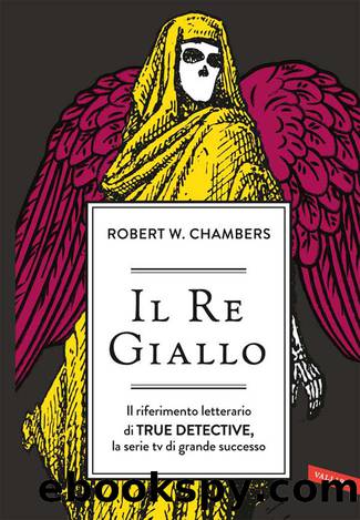 Il Re Giallo by Robert W. Chambers