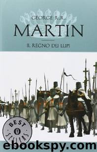 Il Regno Dei Lupi by George R. R. Martin