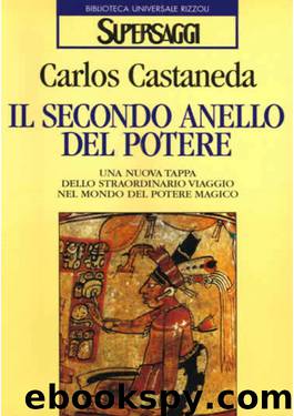 Il Secondo Anello Del Potere by Carlos Castaneda