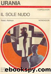 Il Sole Nudo - Urania 507 by Asimov Isaac