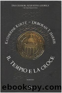 Il Tempio E La Croce by Katherine Kurtz & Deborah T. Harris