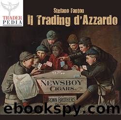 Il Trading d'Azzardo (Italian Edition) by Stefano Fanton