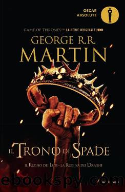 Il Trono di Spade 2. Il Regno dei Lupi - La Regina dei Draghi. by George R.R. Martin
