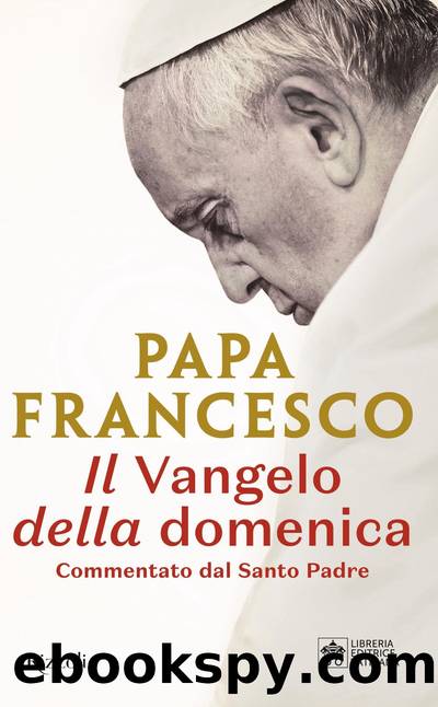 Il Vangelo della domenica by Papa Francesco