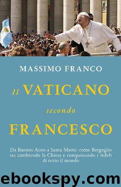 Il Vaticano secondo Francesco by Massimo Franco