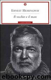 Il Vecchio E Il Mare by Ernest Hemingway