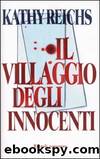 Il Villaggio degli Innocenti by Kathy Reichs