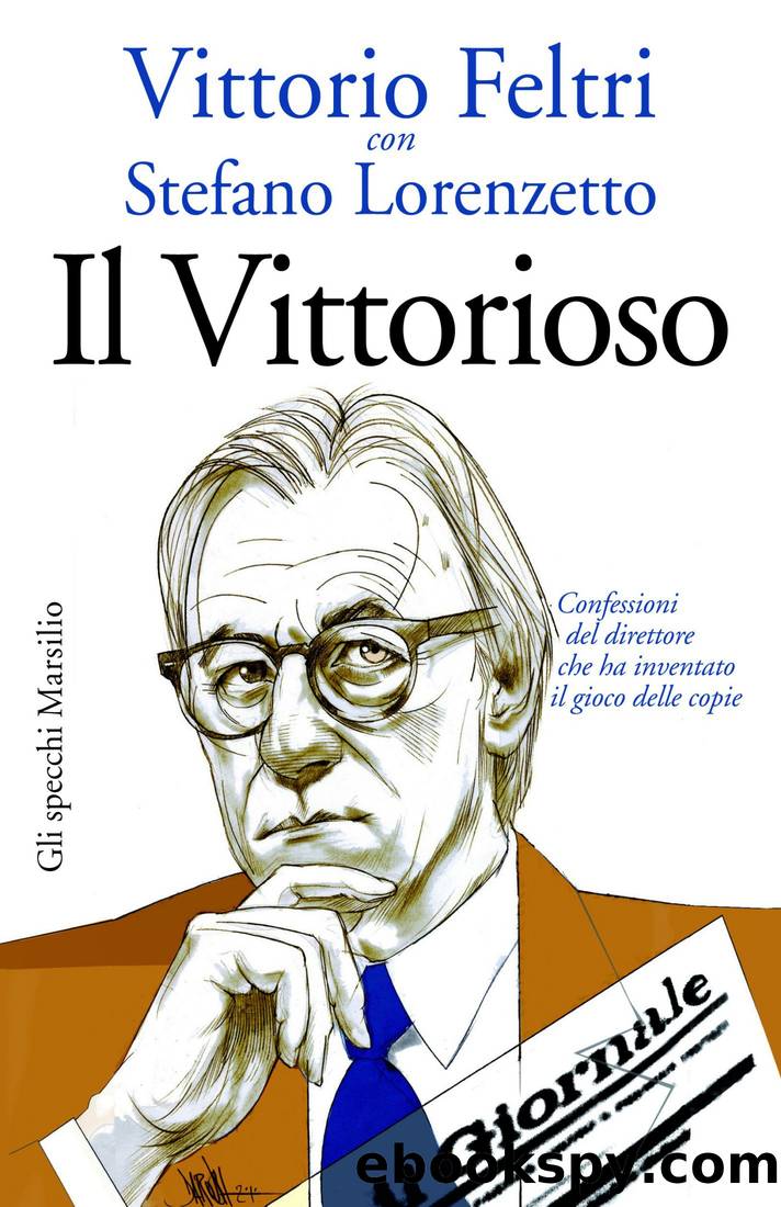 Il Vittorioso by Stefano Lorenzetto & Vittorio Feltri