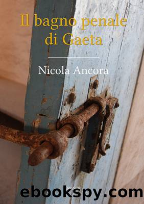 Il bagno penale di Gaeta by Nicola Ancora
