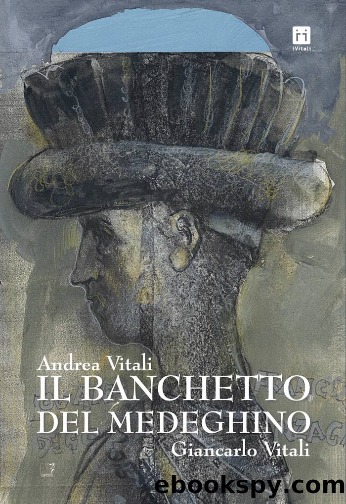 Il banchetto del Medeghino by Andrea Vitali & Giancarlo Vitali