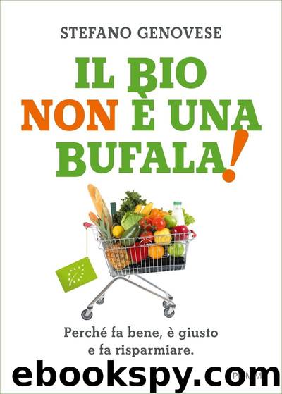 Il bio non è una bufala! by Stefano Genovese