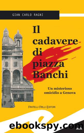 Il cadavere di piazza Banchi by Gian Carlo Ragni