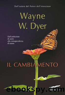 Il cambiamento by Wayne W. Dyer