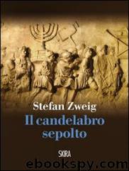 Il candelabro sepolto (2013) by Stefan Zweig