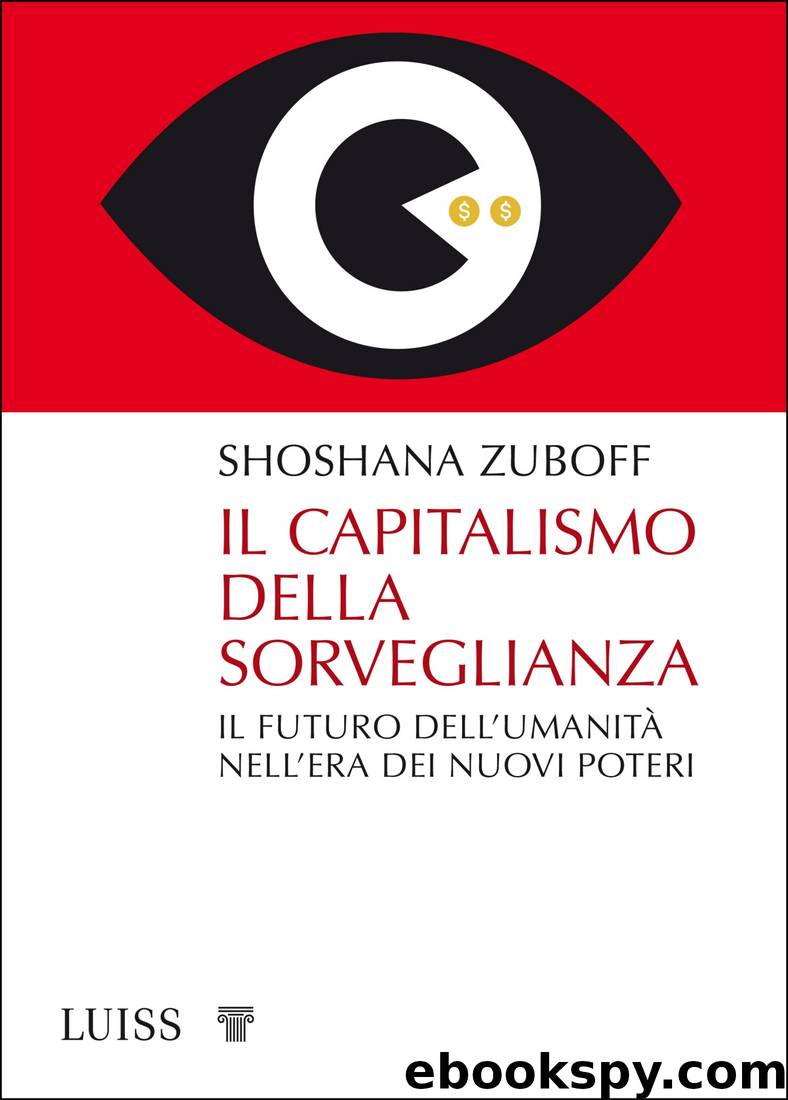 Il capitalismo della sorveglianza by Shoshana Zuboff