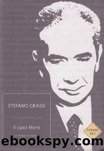 Il caso Aldo Moro. Un dizionario italiano by Stefano Grassi