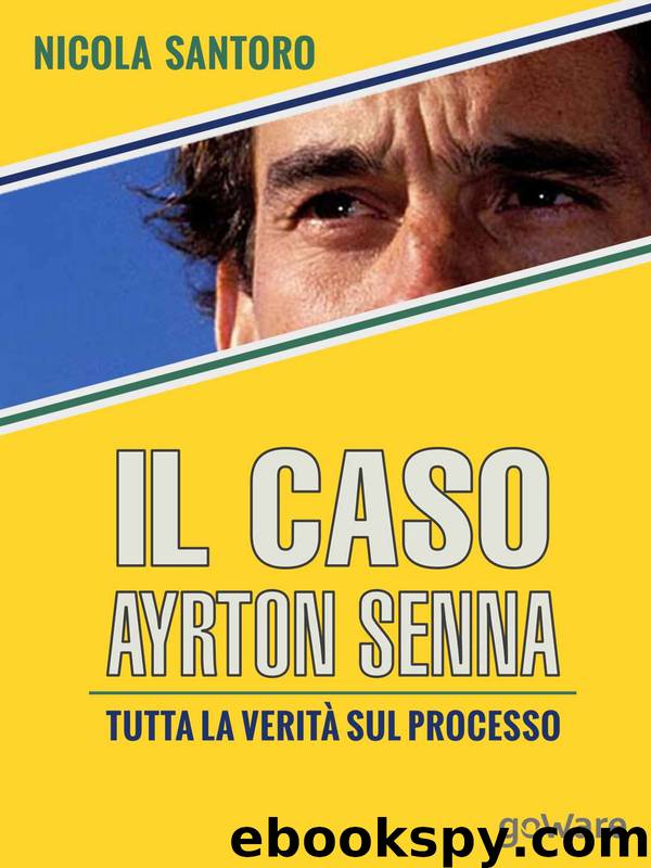 Il caso Ayrton Senna. Tutta la verità sul processo by Nicola Santoro