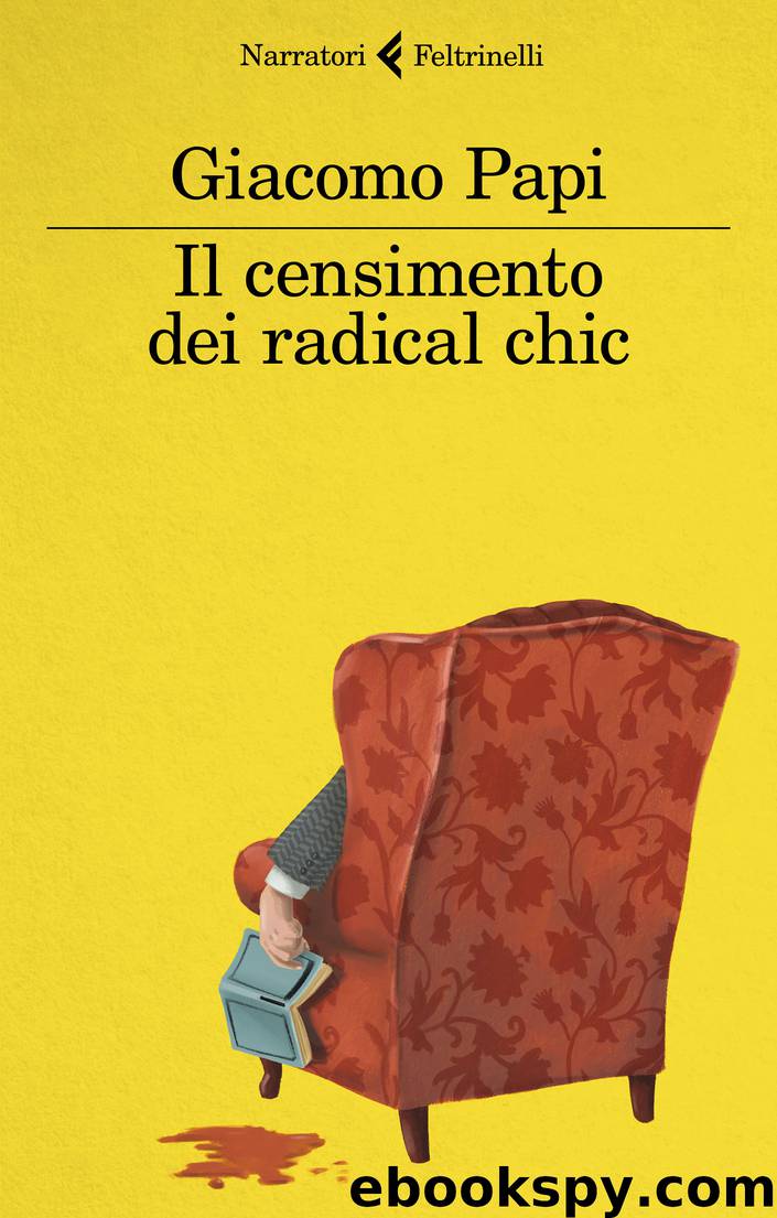 Il censimento dei radical chic by Giacomo Papi