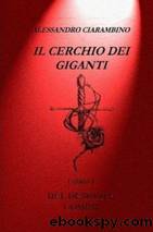 Il cerchio dei giganti. Libro I. Dei, demoni e uomini by Alessandro Ciarambino