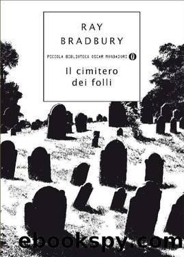 Il cimitero dei folli by Ray Bradbury