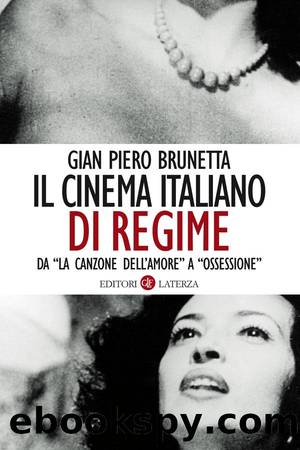 Il cinema italiano di regime by Gian Piero Brunetta