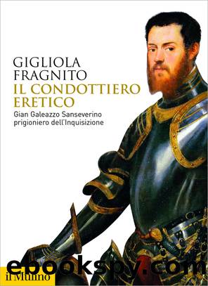 Il condottiero eretico by Gigliola Fragnito;