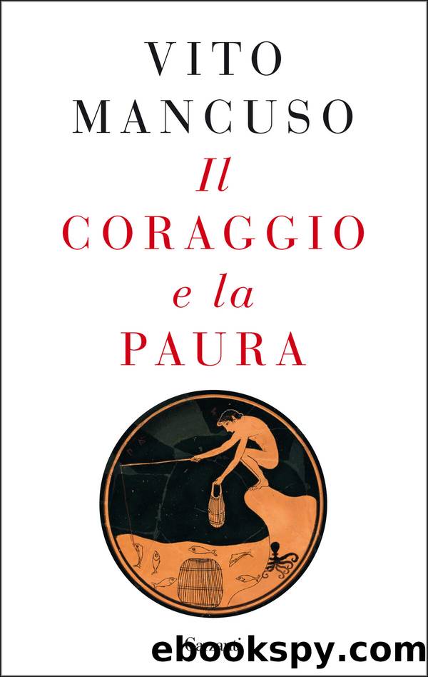 Il coraggio e la paura by Vito Mancuso
