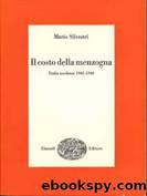 Il costo della menzogna. Italia nucleare 1945-1968 by Mario Silvestri