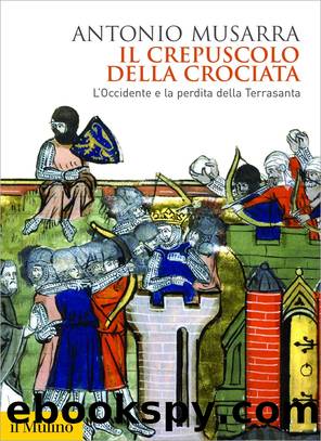 Il crepuscolo della crociata by Antonio Musarra